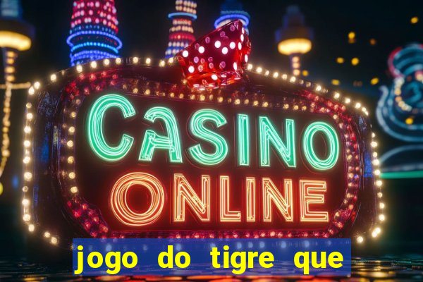 jogo do tigre que dao bonus no cadastro